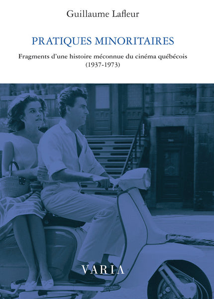 CV101 - Pratiques minoritaires. Fragments d’une histoire méconnue du cinéma québécois (1937-1973) - Alexis Desgagnés