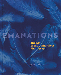 CV104 - Geoffrey Batchen, Emanations: The Art of the Cameraless Photograph – Claude Baillargeon
