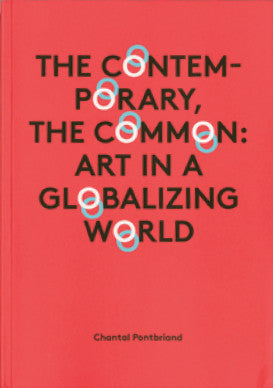 CV98 - The Contemporary, the Common:  Art in a Globalizing World - Michael Frederick Rattray